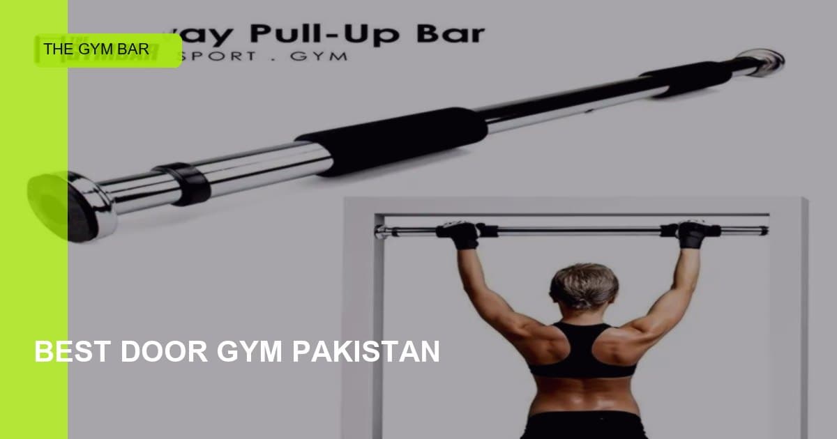 Best Door Gym in Pakistan — What Actually Matters