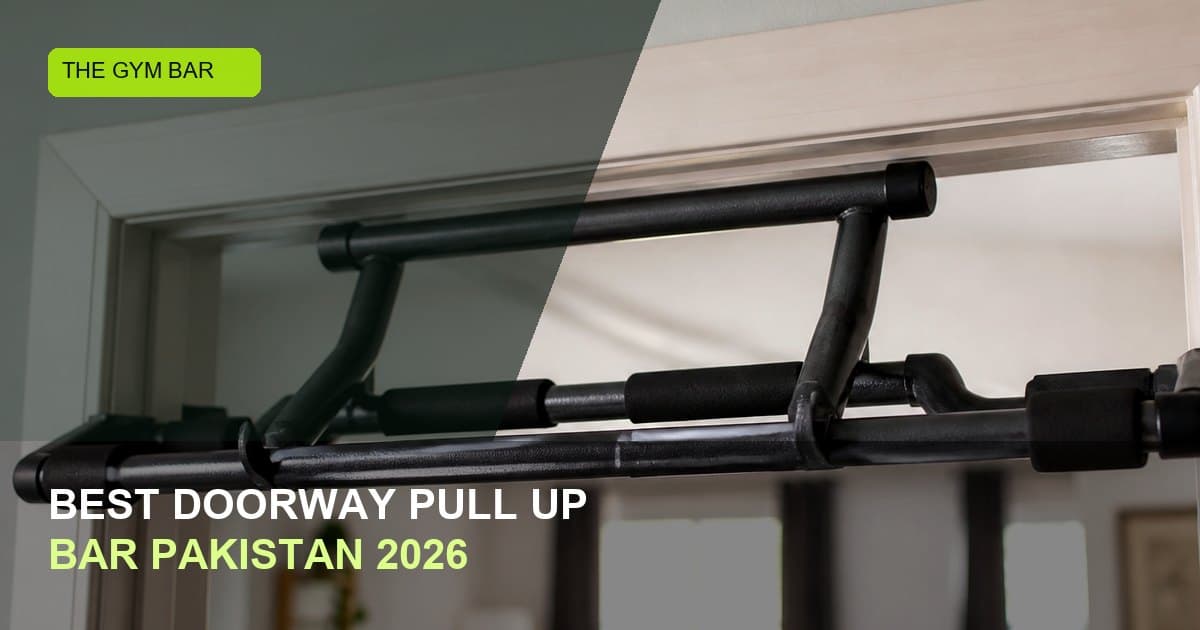 Best Doorway Pull Up Bar in Pakistan (2026) — Door Gym Buying Guide