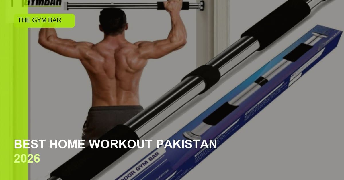 Best Home Workout Setup in Pakistan (2026) — Start with a Door Gym