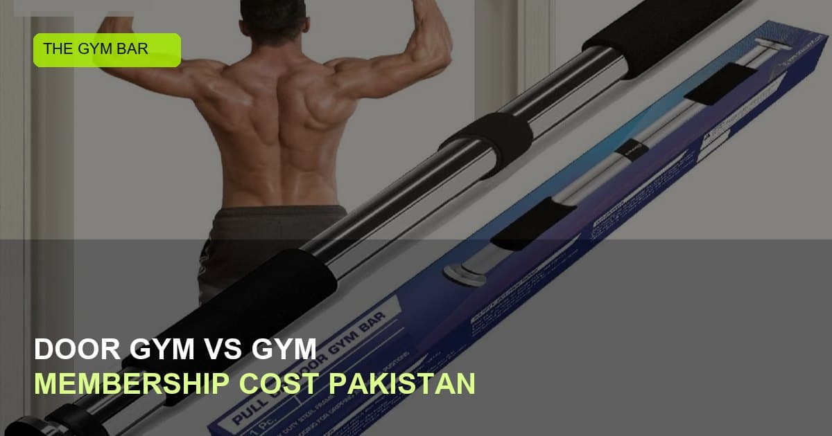 Door Gym vs Gym Membership in Pakistan — Real Cost Breakdown