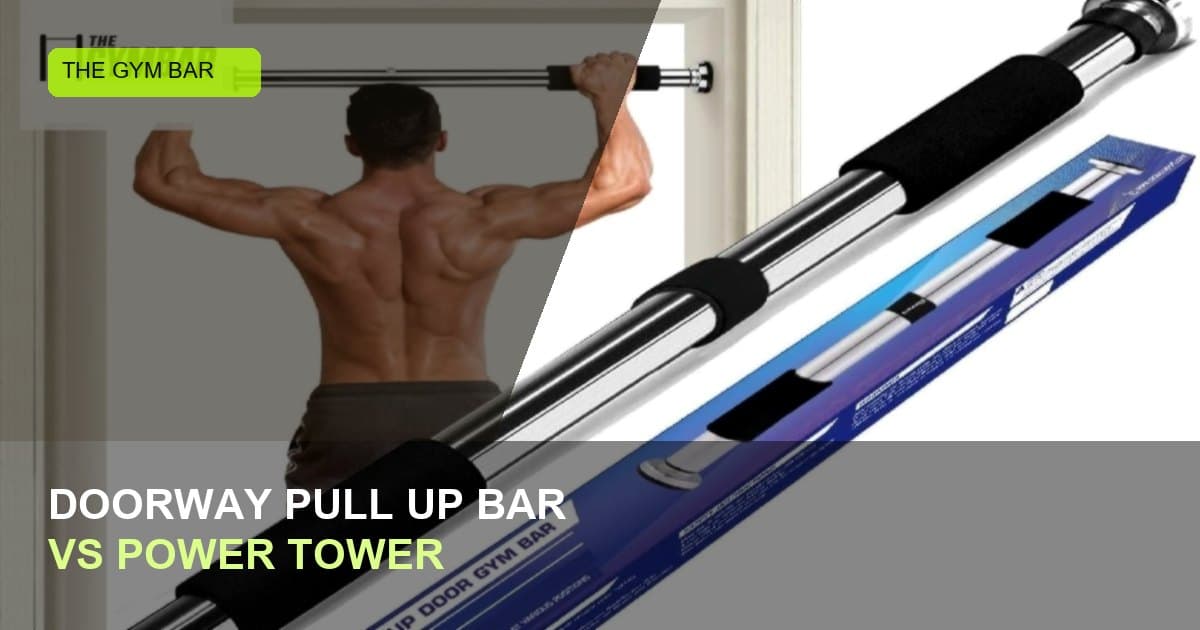 Doorway Pull Up Bar vs Power Tower — Which for Pakistan Homes?