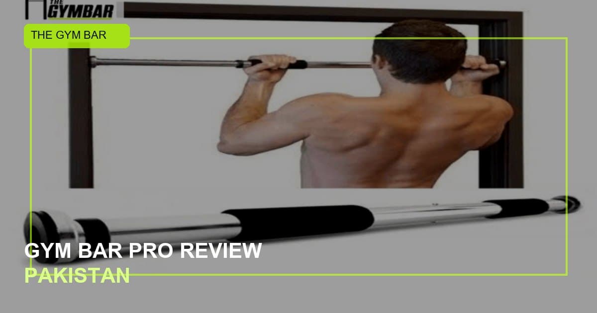 Gym Bar Pro Review (Pakistan) — Door Gym for Real Home Workouts