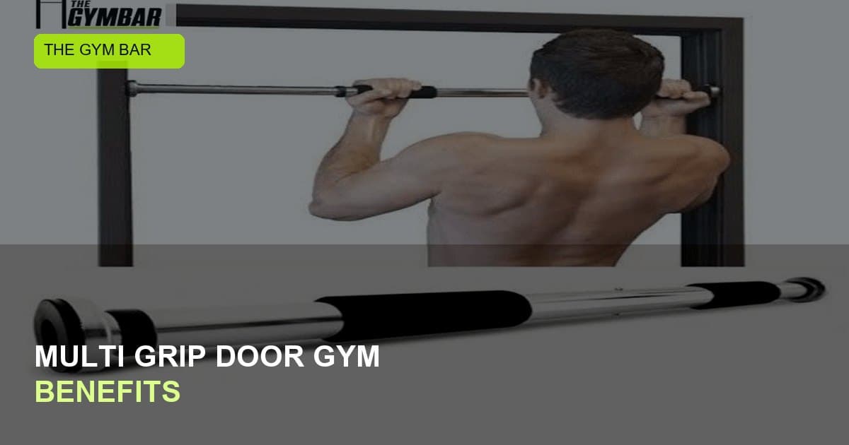 Multi-Grip Door Gym Benefits — Why Grip Variety Matters